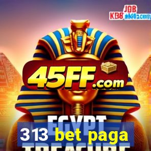 313 bet paga